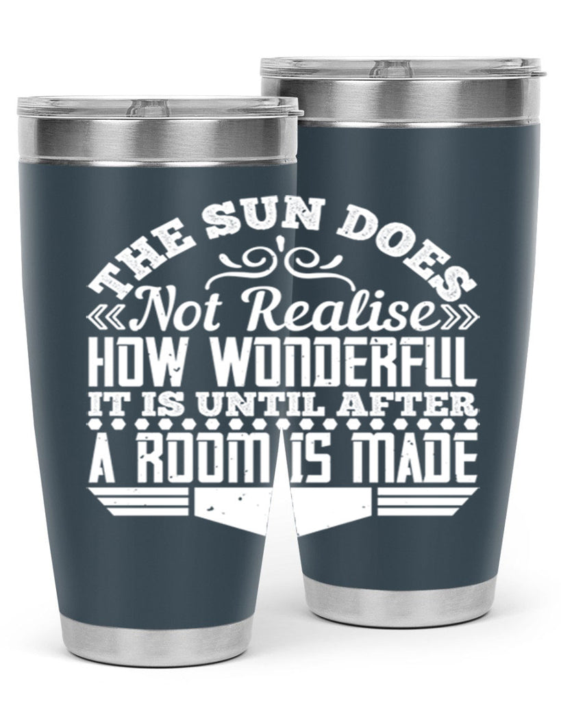 The Sun does not realise how wonderful it is until after a room is made Style 11#- architect- tumbler
