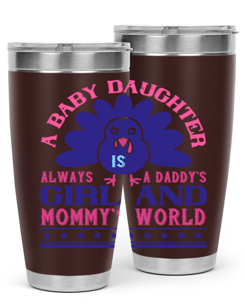 A baby daughter is always a Daddy’s girl and Mommy’s worldd Style 147#- baby- tumbler