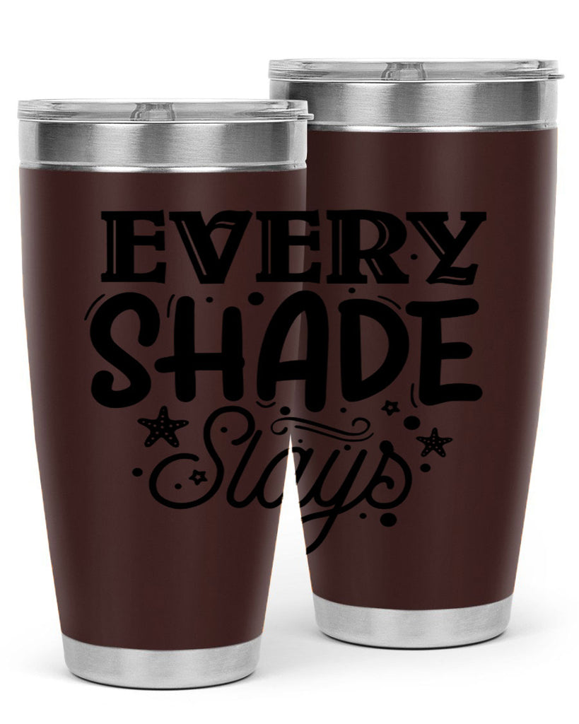 Every shade slays Style 38#- women-girls- Tumbler