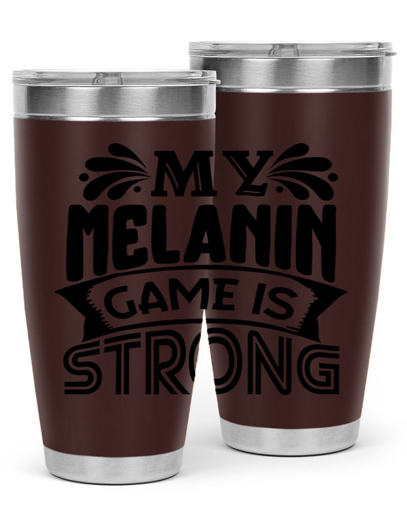 My melanin game is strong Style 17#- women-girls- Tumbler