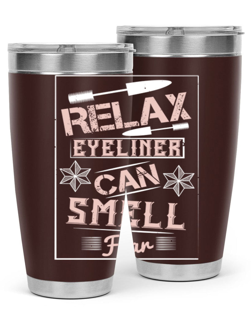 Relax – eyeliner can smell fear Style 187#- make up- Tumbler