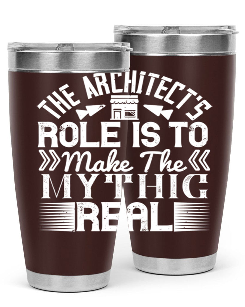 The architects role is to make the mythic real Style 18#- architect- tumbler