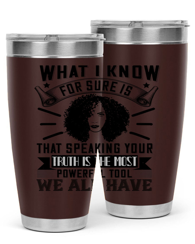 What I know for sure is that speaking your truth is the most powerful tool we all have Style 13#- afro- Tumbler