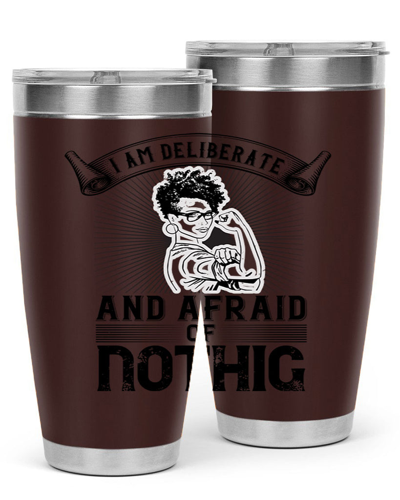 i am deliberate and afraid of nothing Style 31#- afro- Tumbler