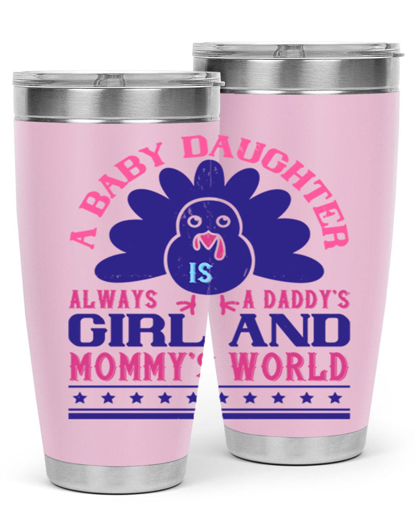 A baby daughter is always a Daddy’s girl and Mommy’s worldd Style 147#- baby- tumbler