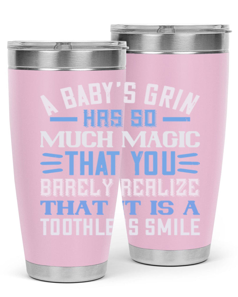 A baby’s grin has so much magic that you barely realize that it is a toothless smile Style 137#- baby- tumbler