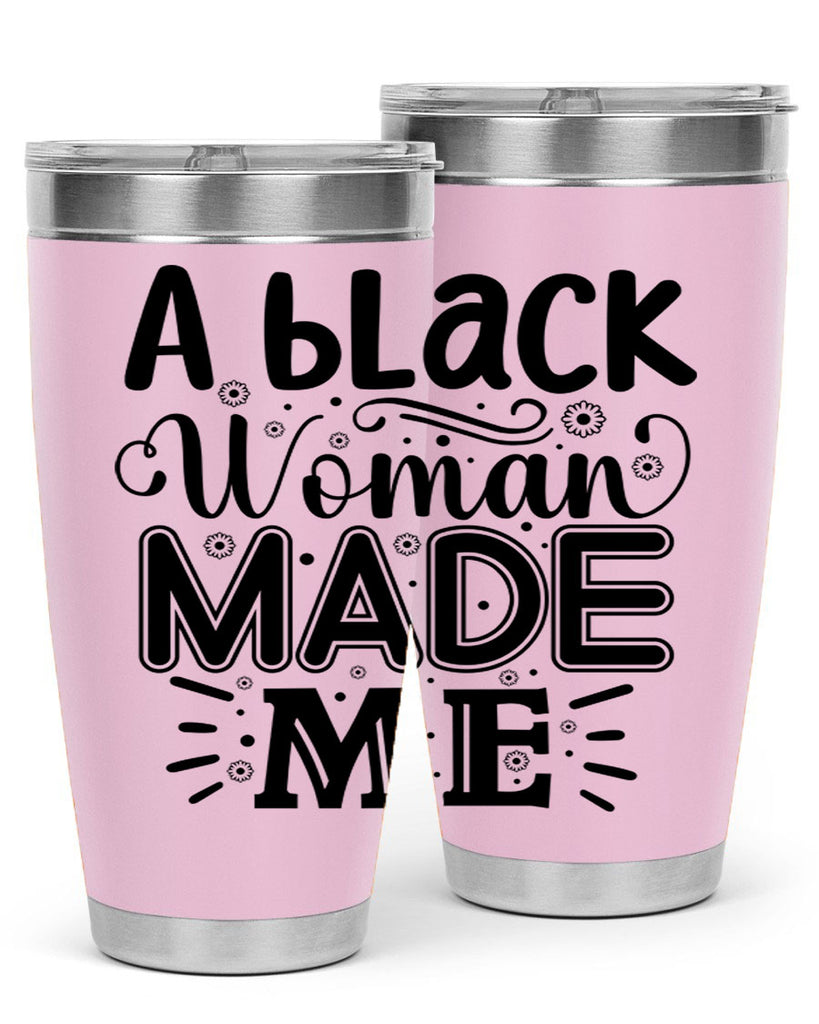 A black woman made me Style 66#- women-girls- Tumbler