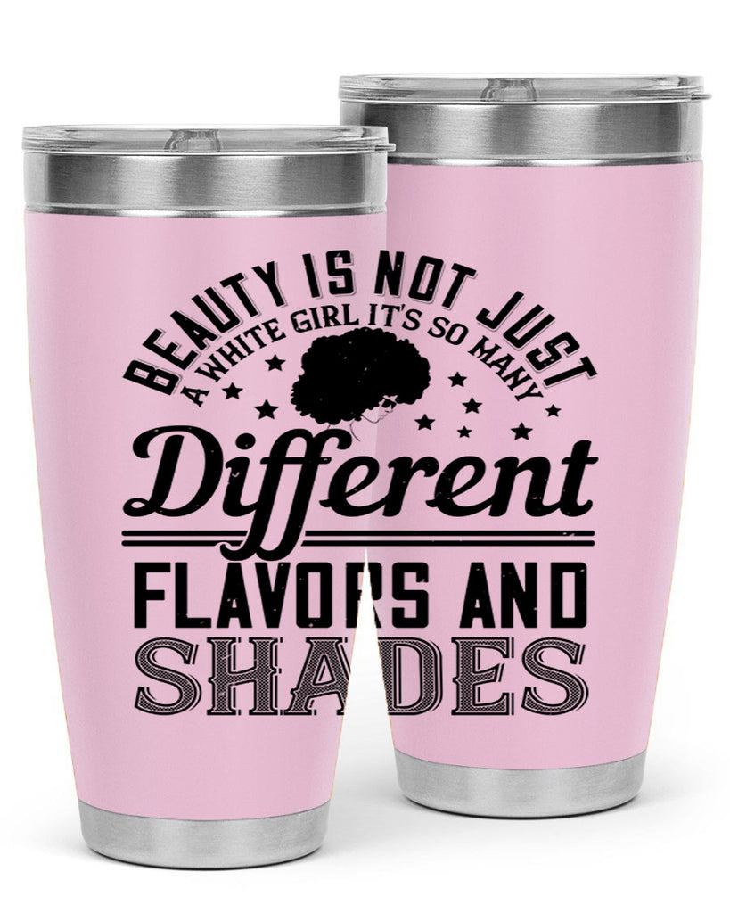 Beauty is not just a white girl Its so many different flavors and shades Style 38#- afro- Tumbler