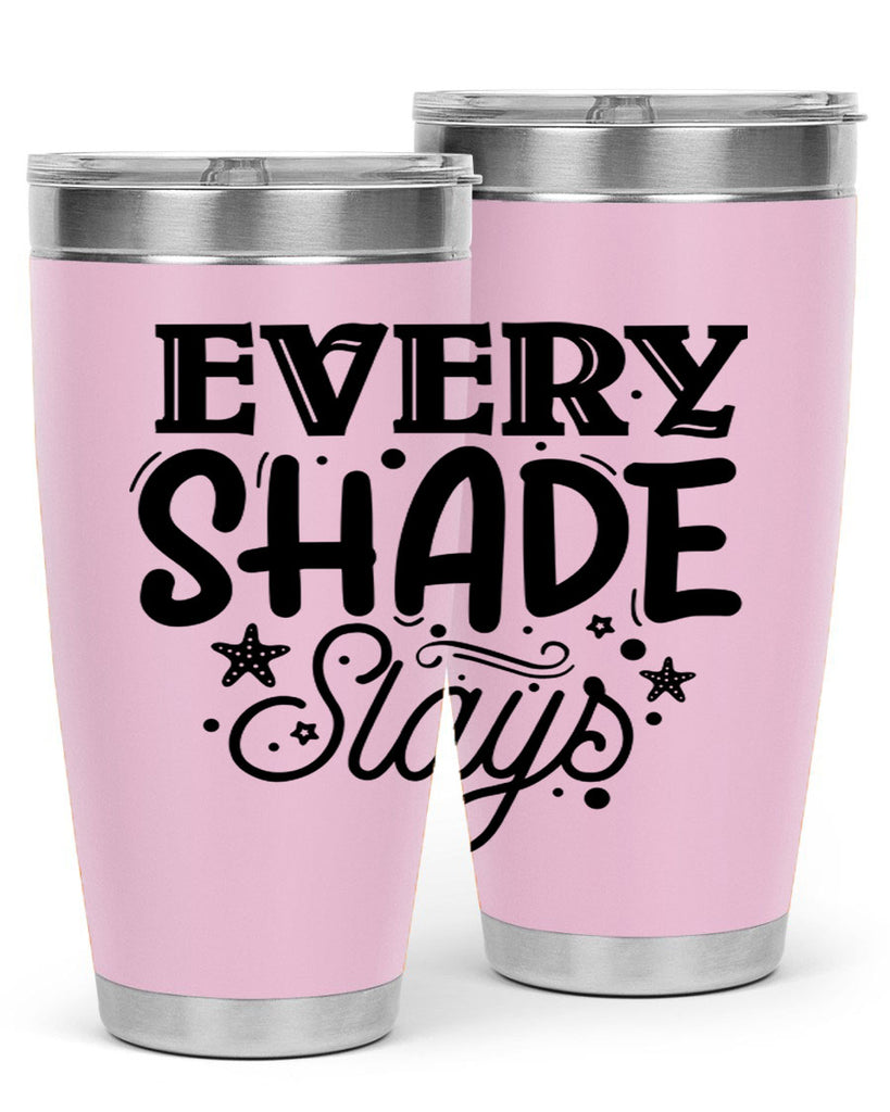 Every shade slays Style 38#- women-girls- Tumbler