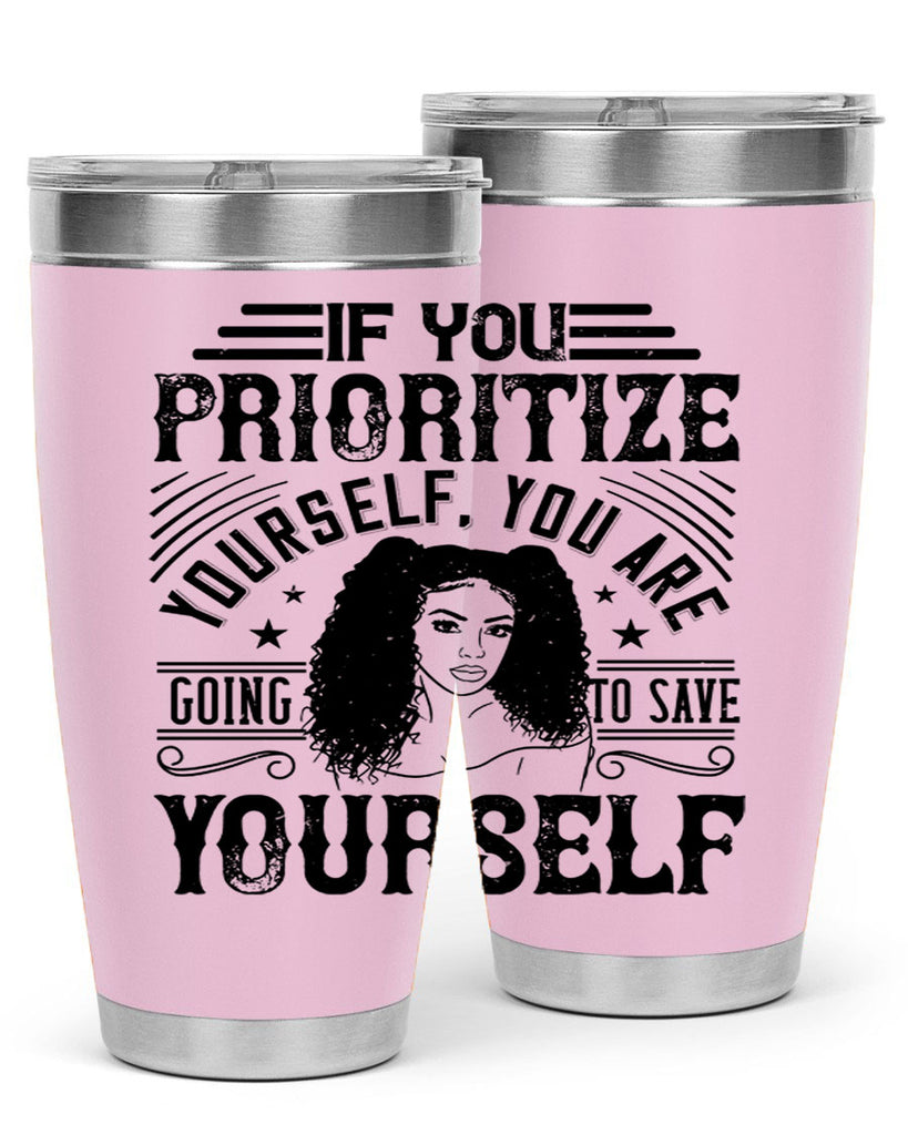If you prioritize yourself you are going to save yourself Style 3#- afro- Tumbler