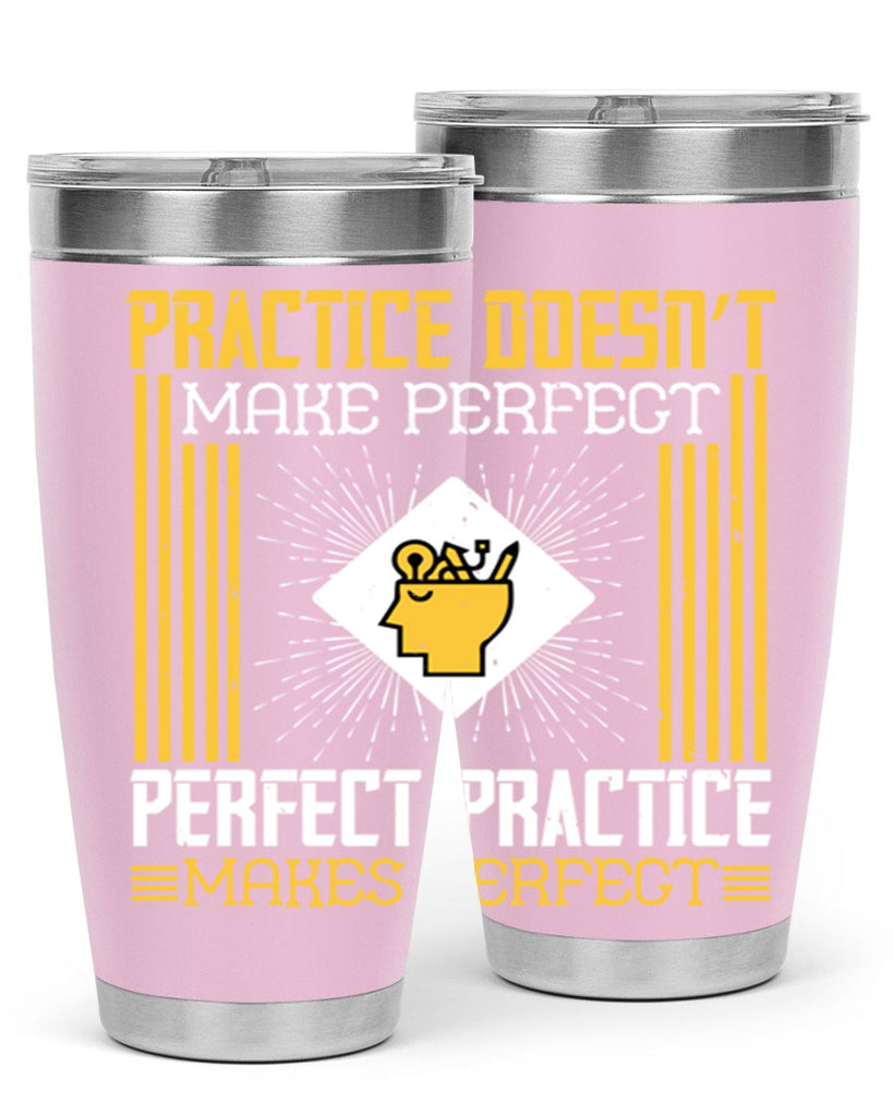 Practice doesn’t make perfect Perfect practice makes perfect Style 20#- coaching- tumbler