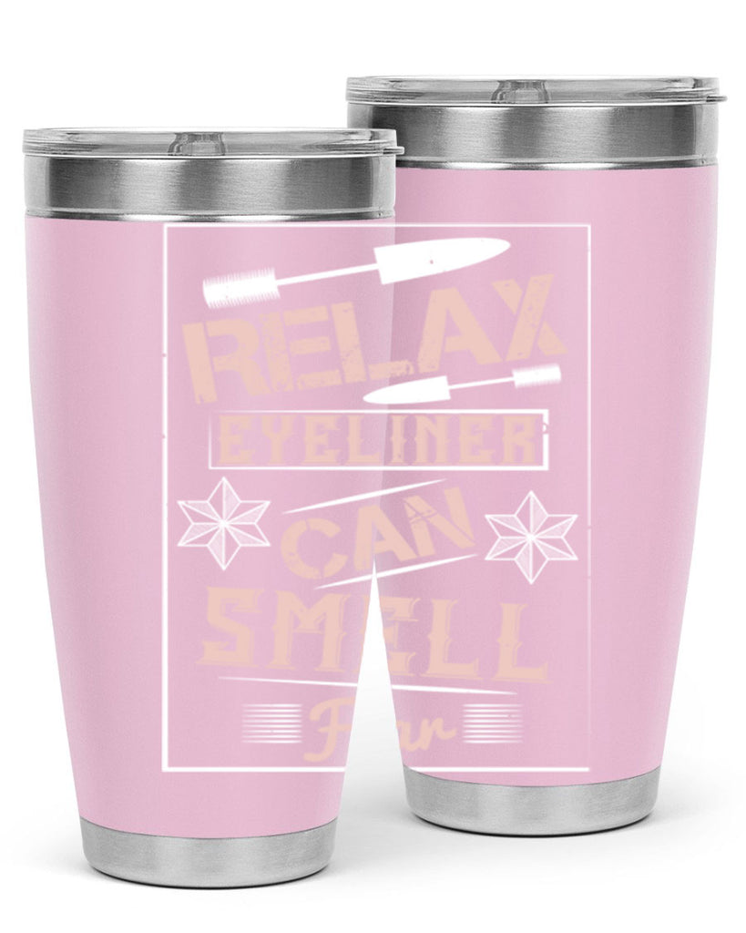 Relax – eyeliner can smell fear Style 187#- make up- Tumbler