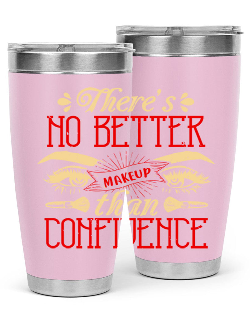 There’s no better makeup than confidence Style 177#- make up- Tumbler