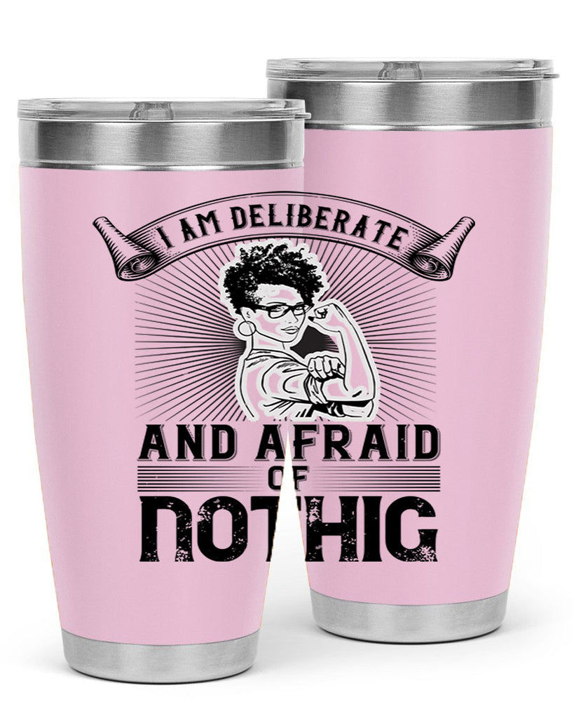 i am deliberate and afraid of nothing Style 31#- afro- Tumbler