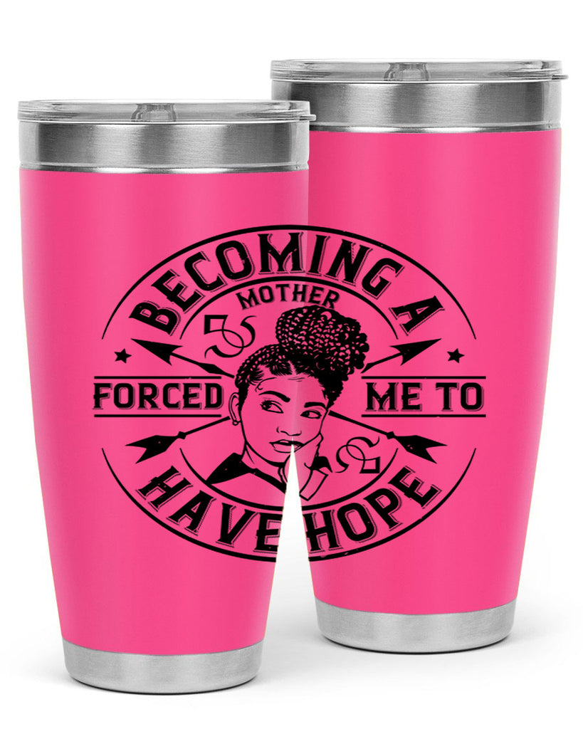 Becoming a mother forced me to have hope Style 44#- afro- Tumbler