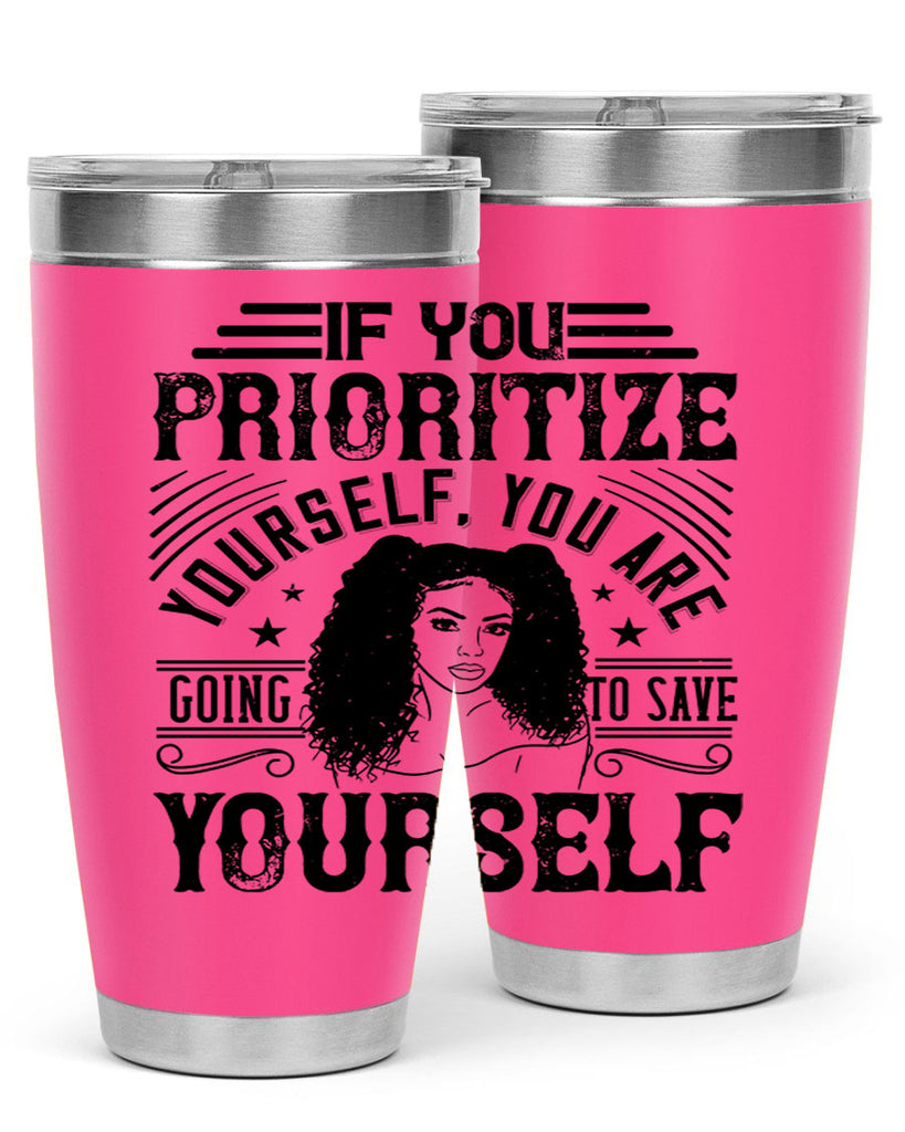 If you prioritize yourself you are going to save yourself Style 3#- afro- Tumbler