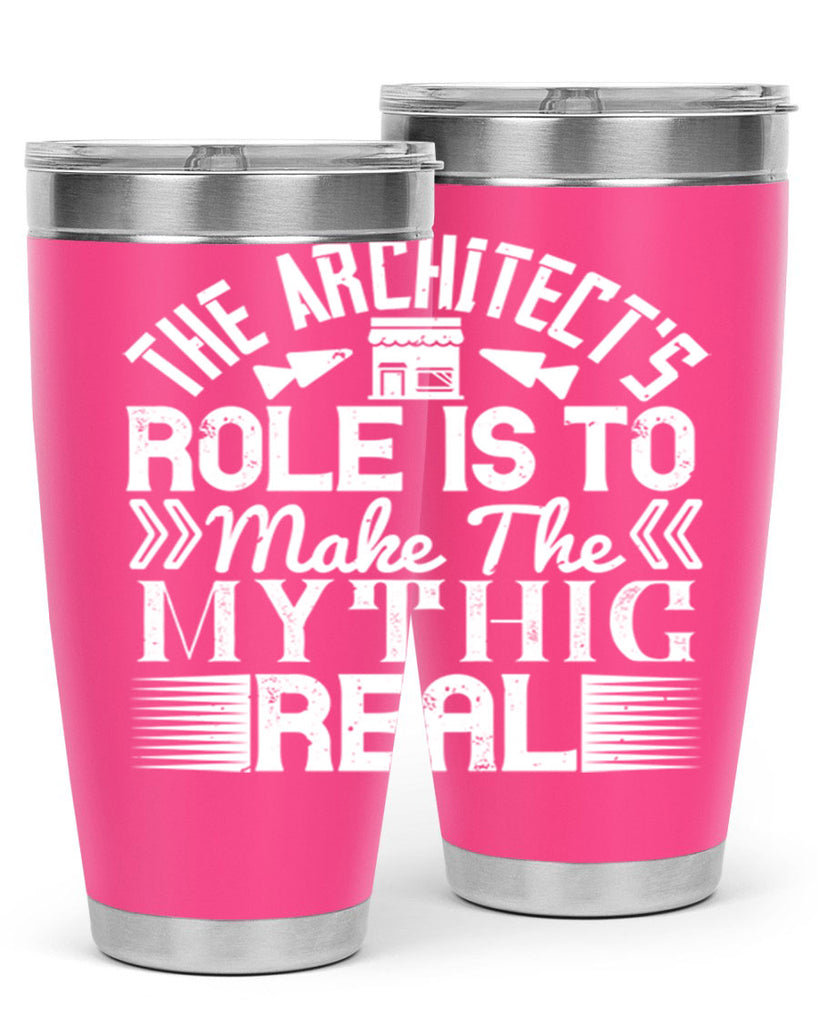 The architects role is to make the mythic real Style 18#- architect- tumbler