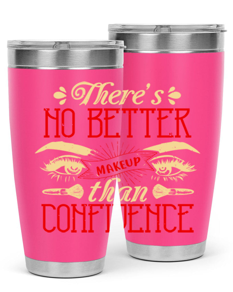 There’s no better makeup than confidence Style 177#- make up- Tumbler