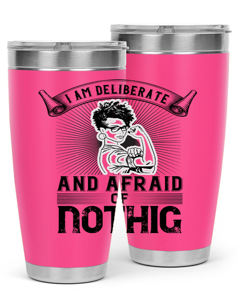 i am deliberate and afraid of nothing Style 31#- afro- Tumbler