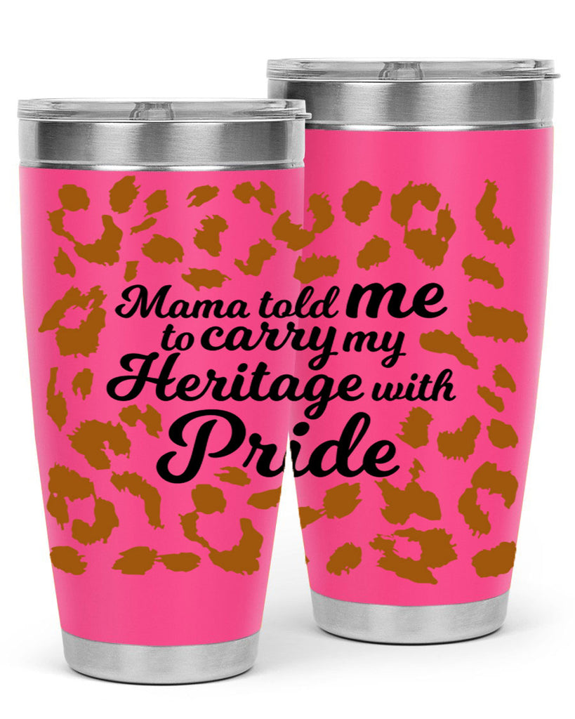 mama told me to carry my heritage with pride Style 23#- women-girls- Tumbler
