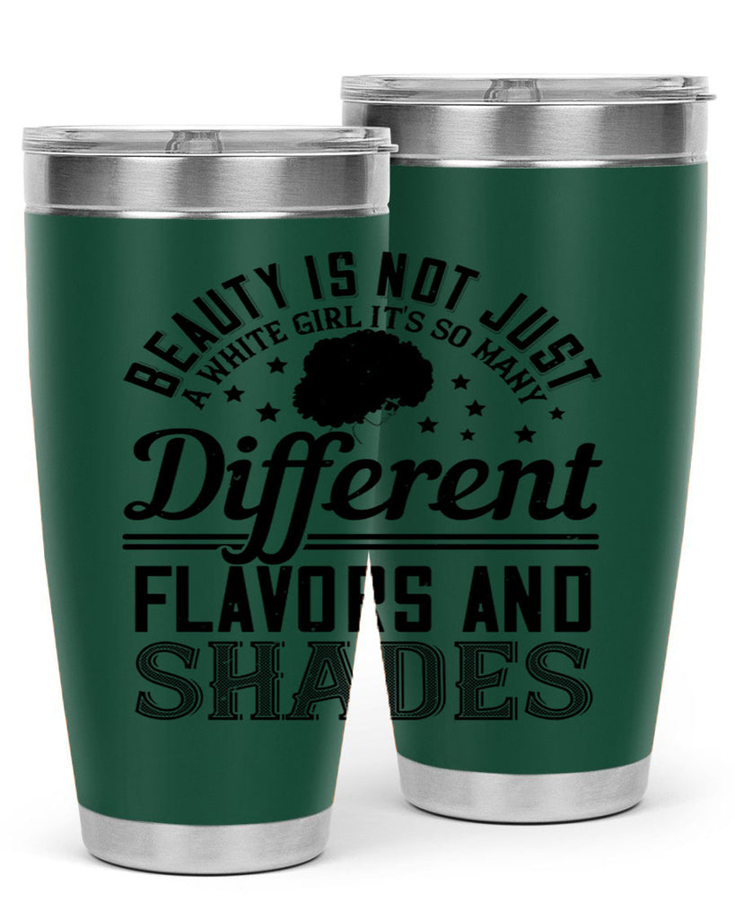 Beauty is not just a white girl Its so many different flavors and shades Style 38#- afro- Tumbler