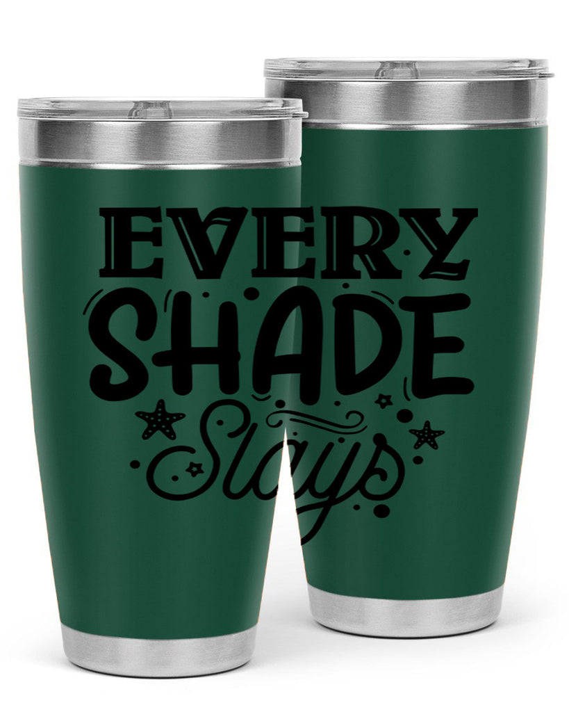 Every shade slays Style 38#- women-girls- Tumbler