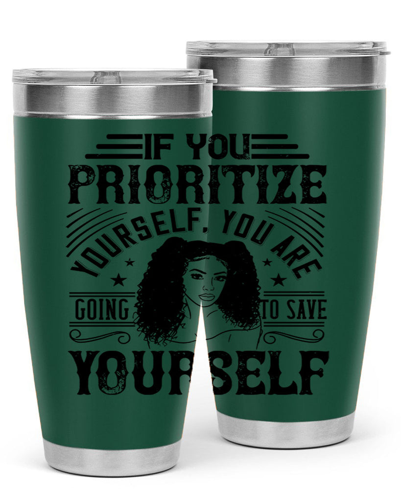 If you prioritize yourself you are going to save yourself Style 3#- afro- Tumbler