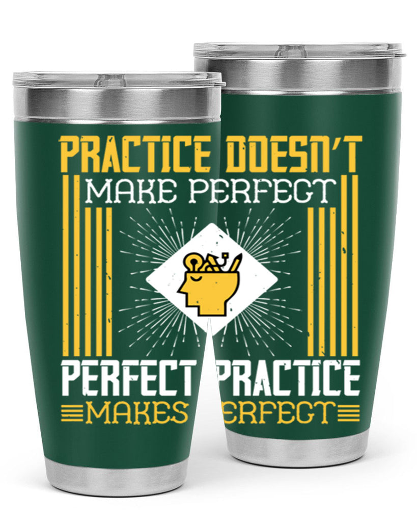 Practice doesn’t make perfect Perfect practice makes perfect Style 20#- coaching- tumbler