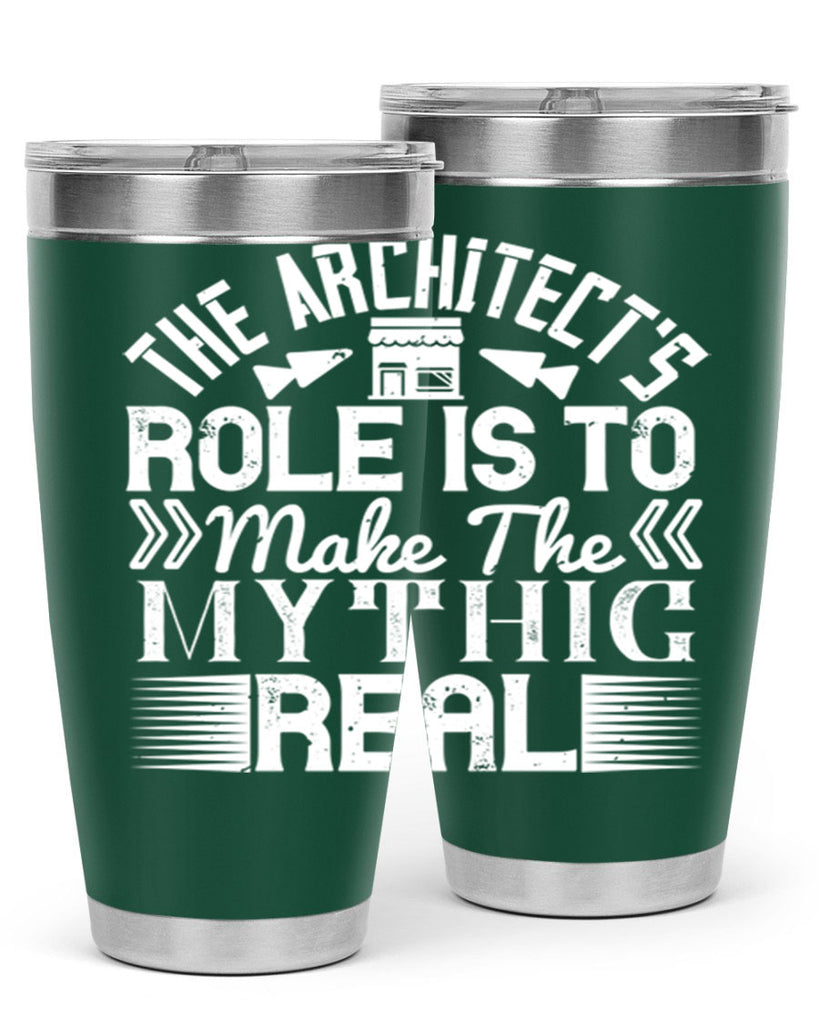 The architects role is to make the mythic real Style 18#- architect- tumbler