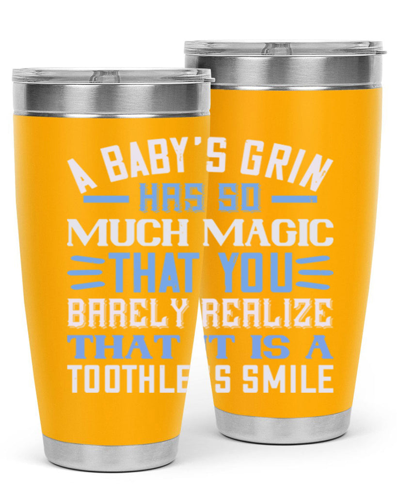 A baby’s grin has so much magic that you barely realize that it is a toothless smile Style 137#- baby- tumbler