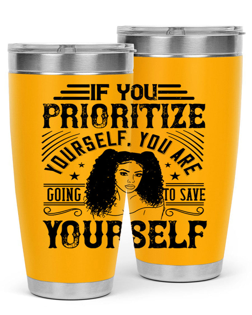 If you prioritize yourself you are going to save yourself Style 3#- afro- Tumbler