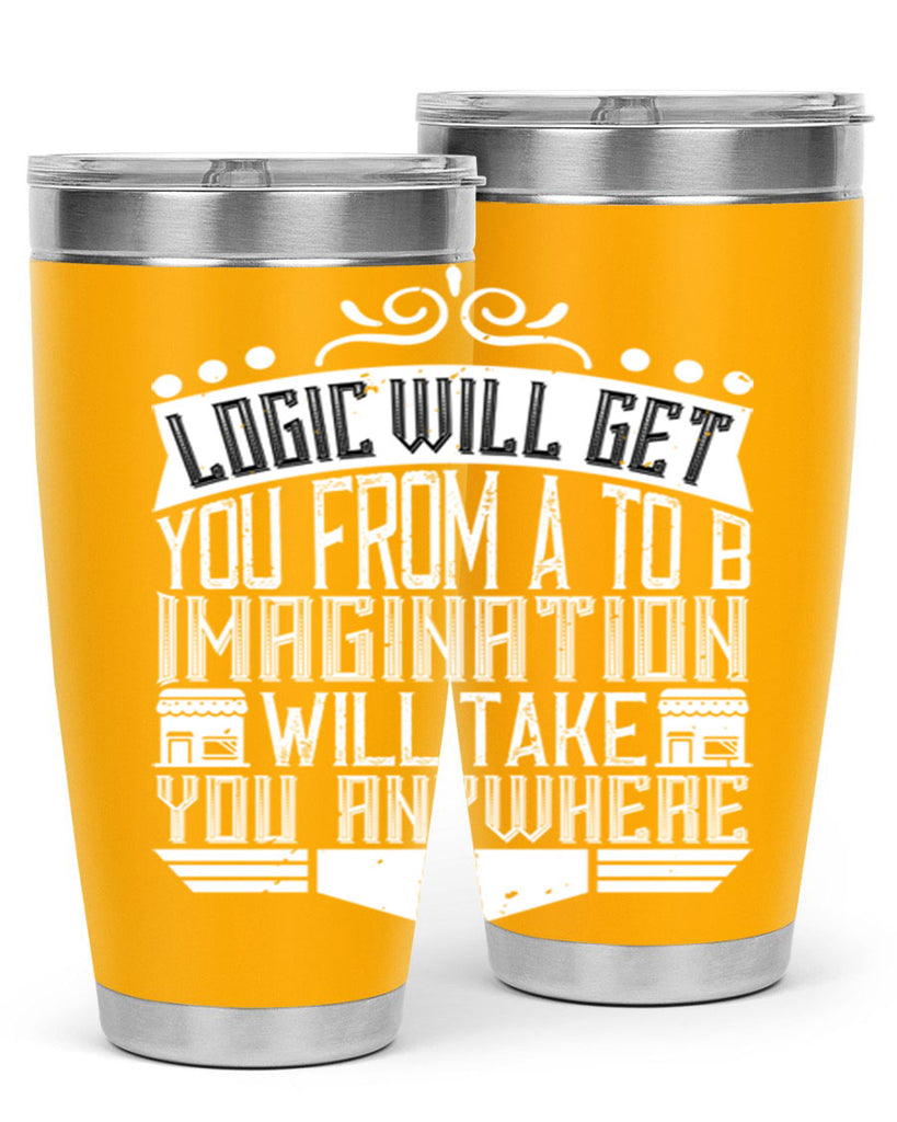 Logic will get you from A to B Imagination will take you anywhere Style 24#- architect- tumbler