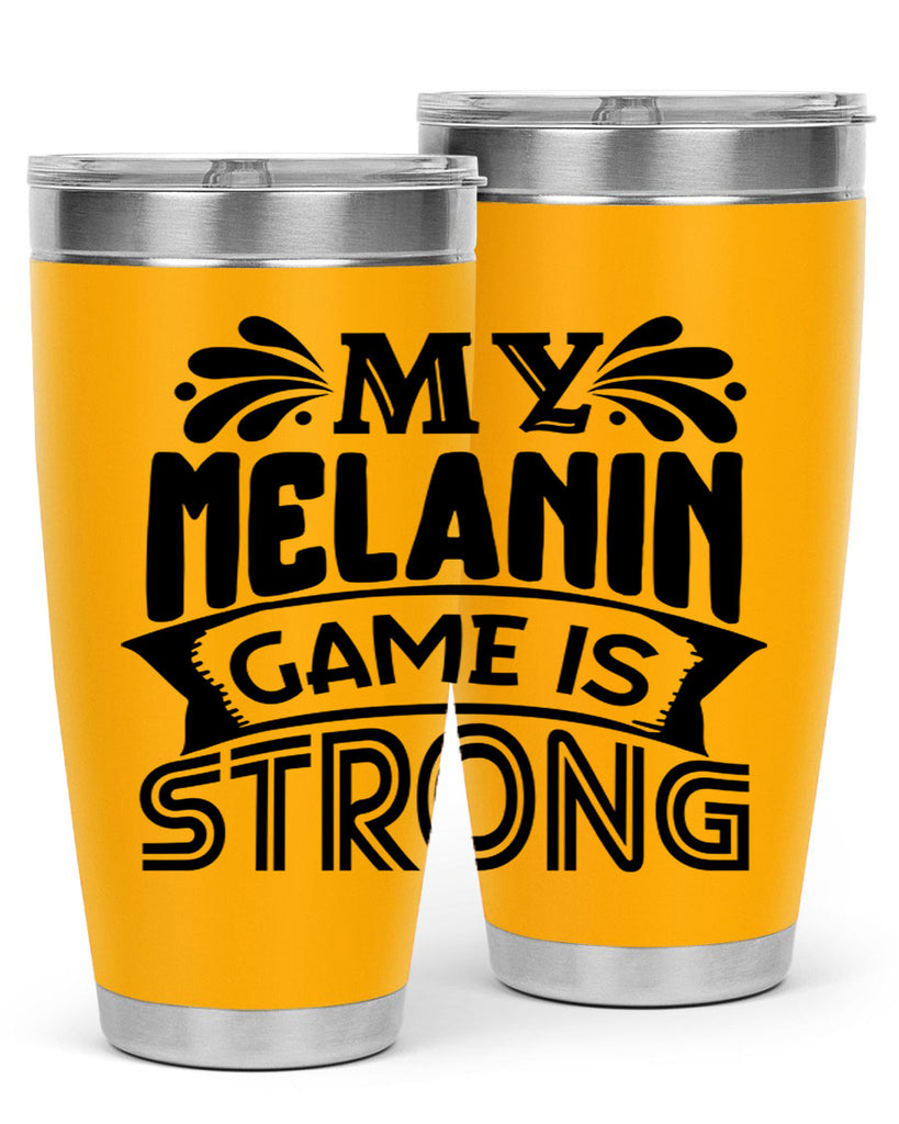 My melanin game is strong Style 17#- women-girls- Tumbler