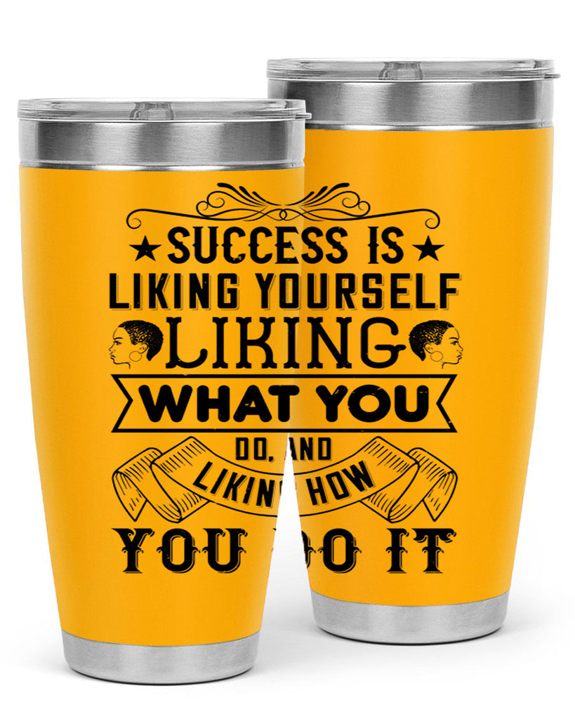 Success is liking yourself liking what you do and liking how you do it Style 2#- afro- Tumbler