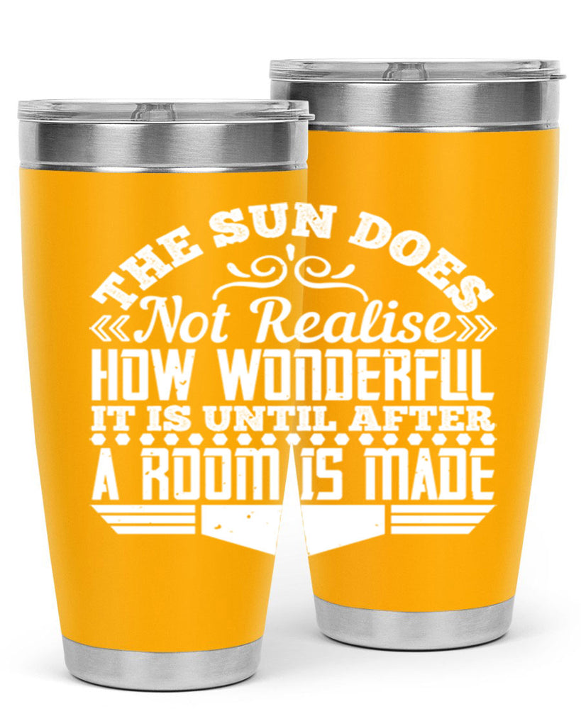 The Sun does not realise how wonderful it is until after a room is made Style 11#- architect- tumbler