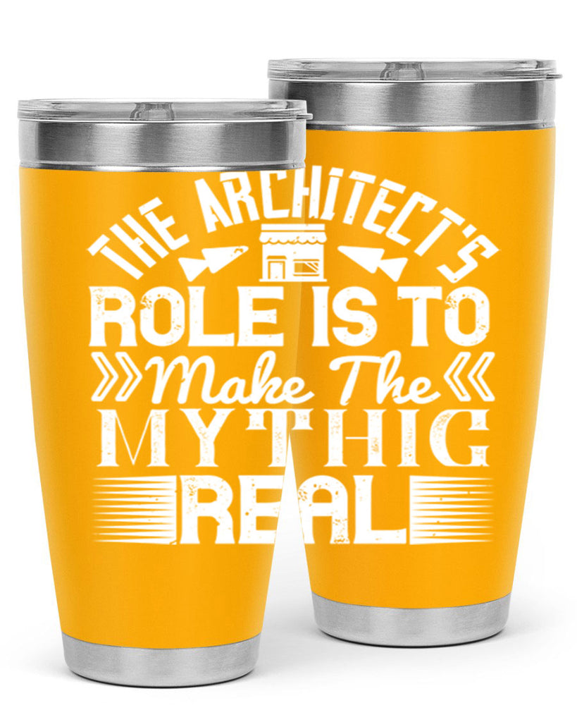 The architects role is to make the mythic real Style 18#- architect- tumbler