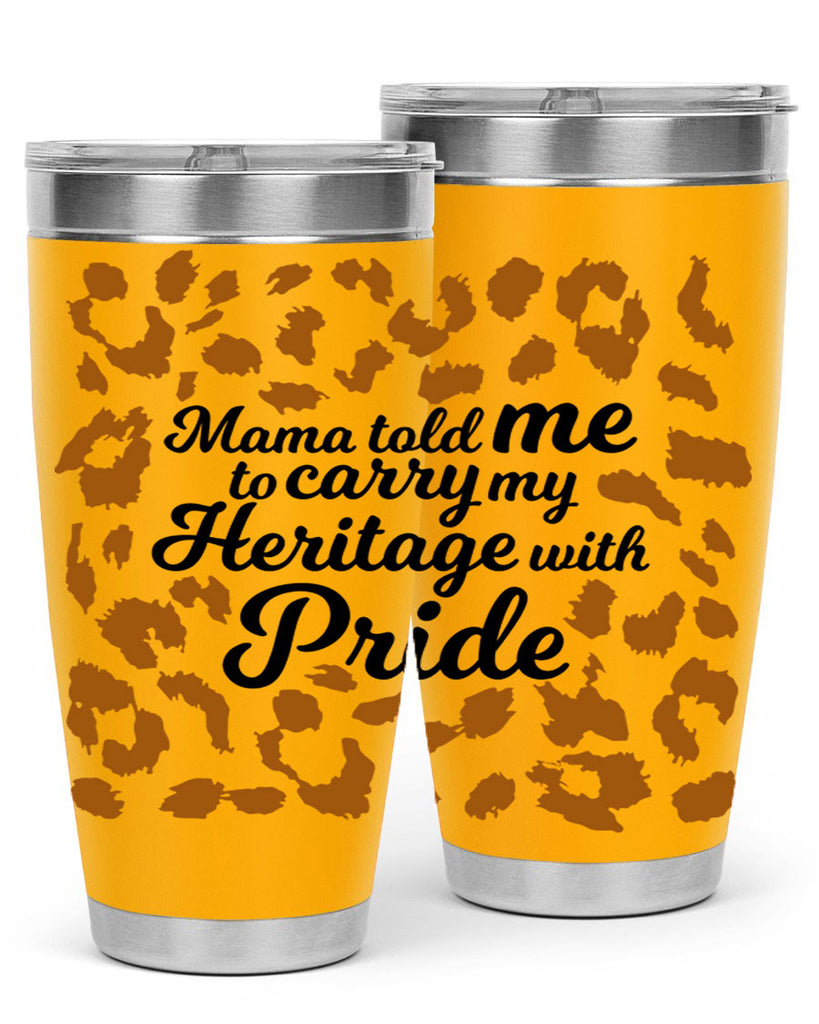 mama told me to carry my heritage with pride Style 23#- women-girls- Tumbler