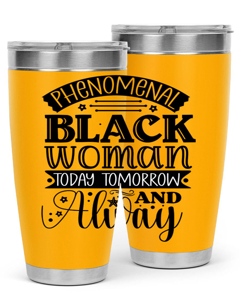 phenomenal black woman today tomorrow and always Style 16#- women-girls- Tumbler
