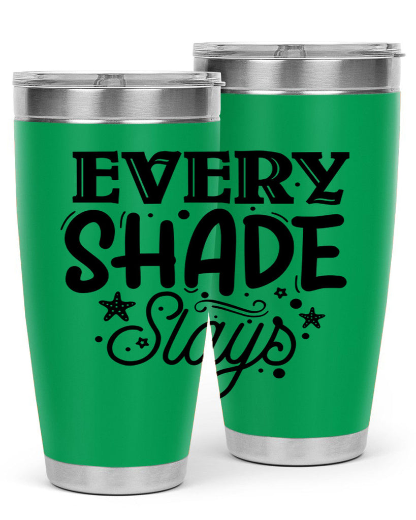 Every shade slays Style 38#- women-girls- Tumbler