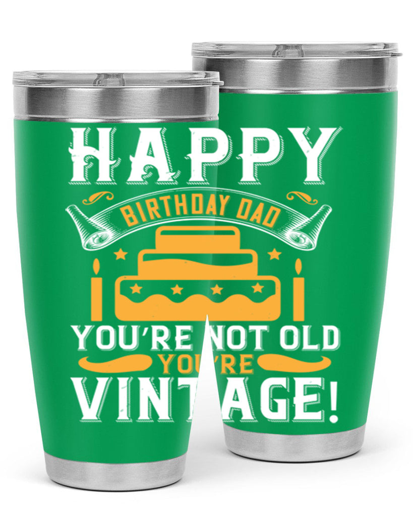 Happy birthday Dad You’re not old you’re vintage Style 78#- birthday- tumbler