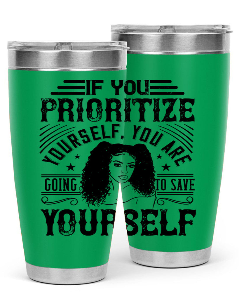 If you prioritize yourself you are going to save yourself Style 3#- afro- Tumbler