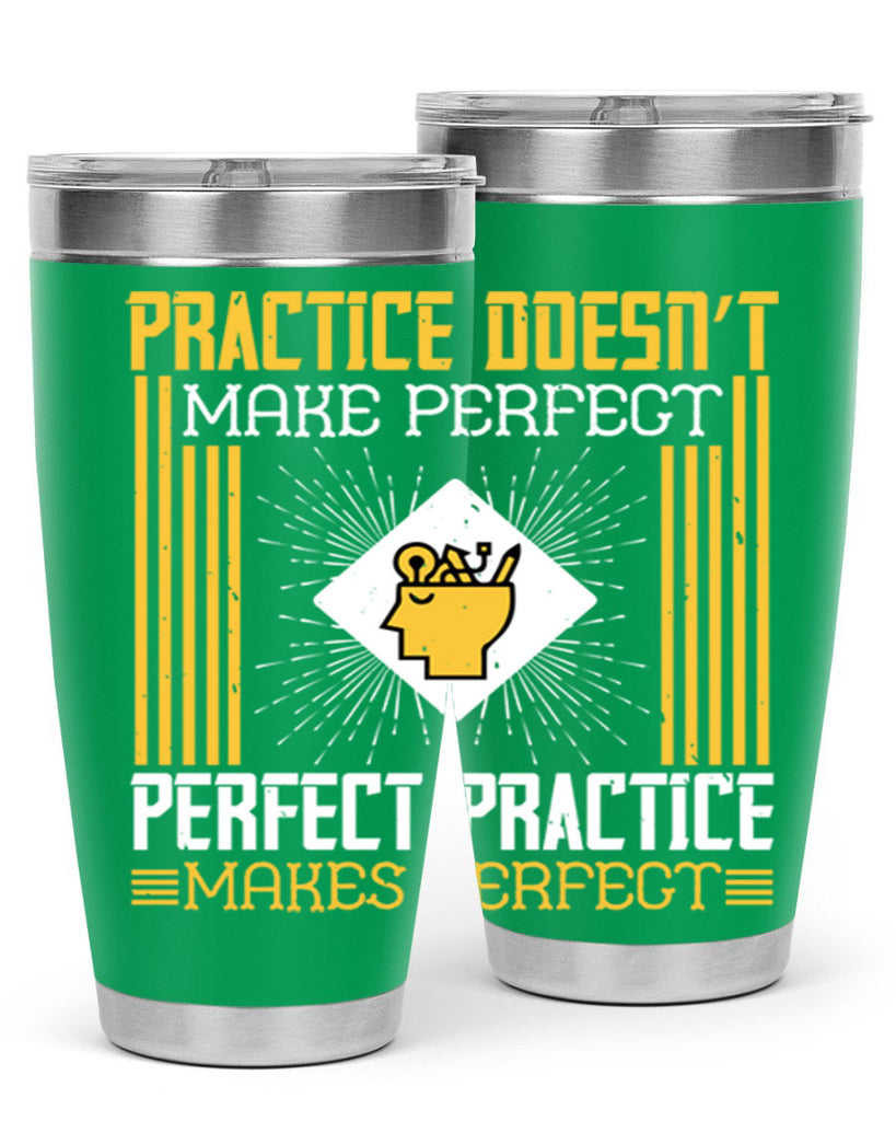 Practice doesn’t make perfect Perfect practice makes perfect Style 20#- coaching- tumbler