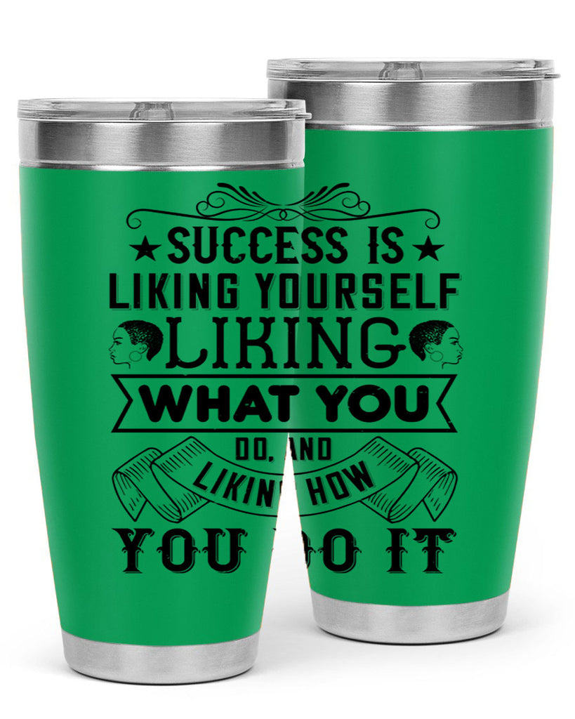Success is liking yourself liking what you do and liking how you do it Style 2#- afro- Tumbler