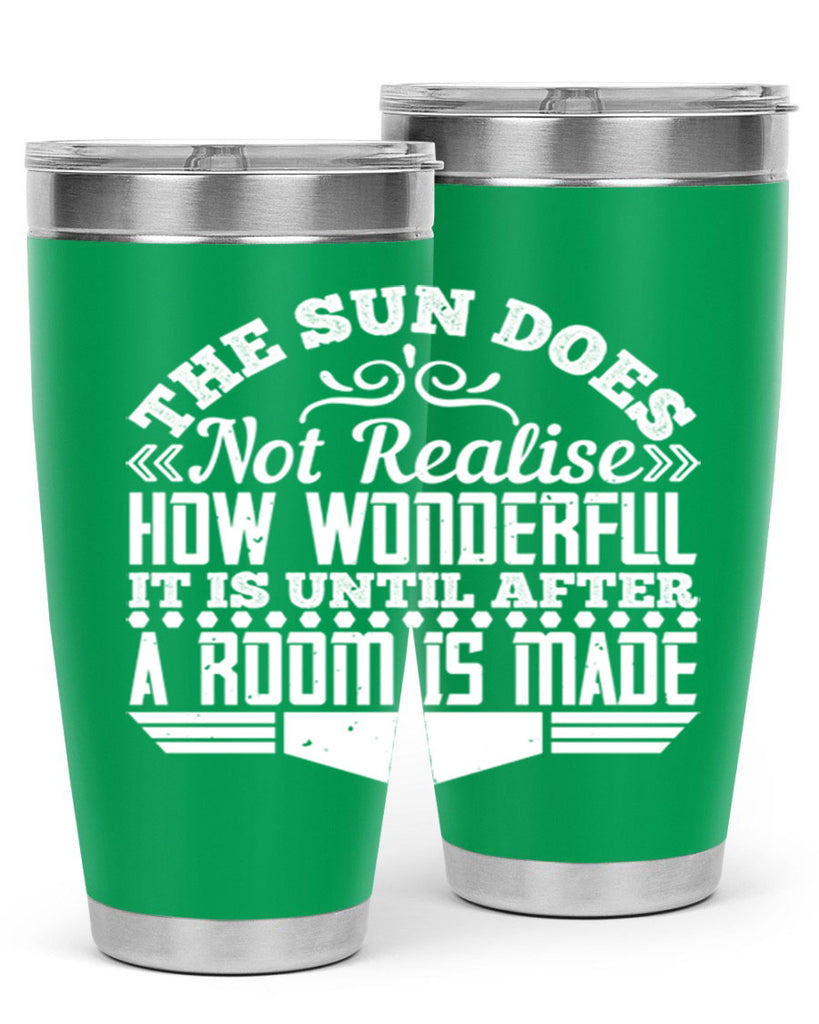 The Sun does not realise how wonderful it is until after a room is made Style 11#- architect- tumbler