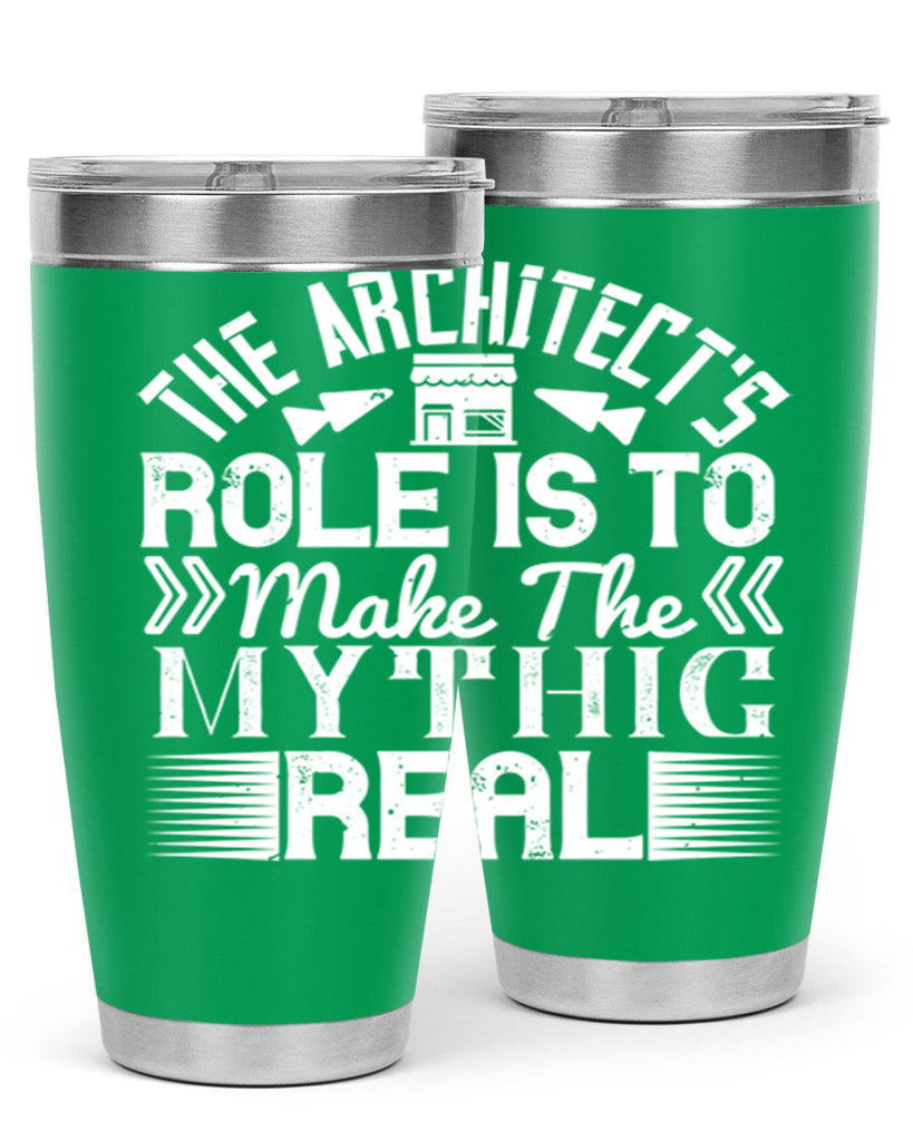 The architects role is to make the mythic real Style 18#- architect- tumbler