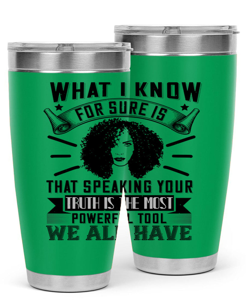 What I know for sure is that speaking your truth is the most powerful tool we all have Style 13#- afro- Tumbler