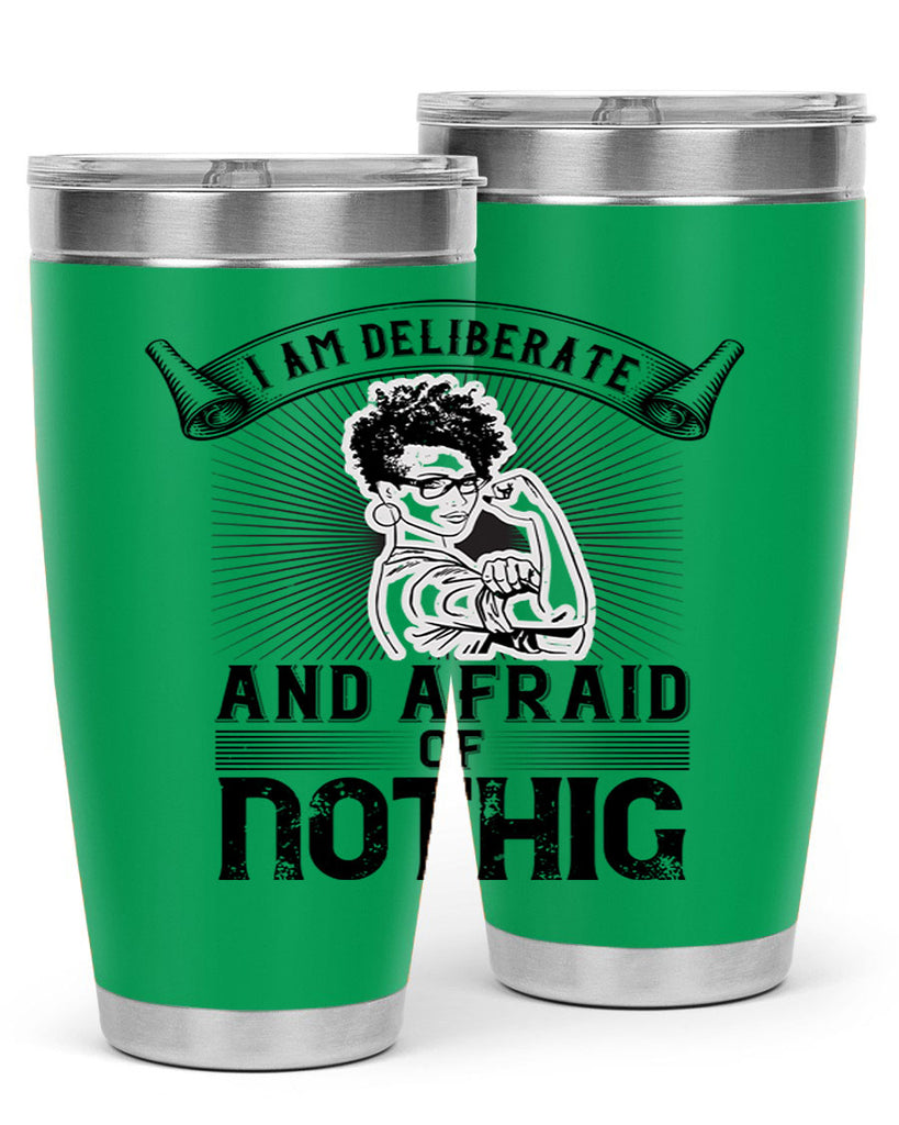 i am deliberate and afraid of nothing Style 31#- afro- Tumbler