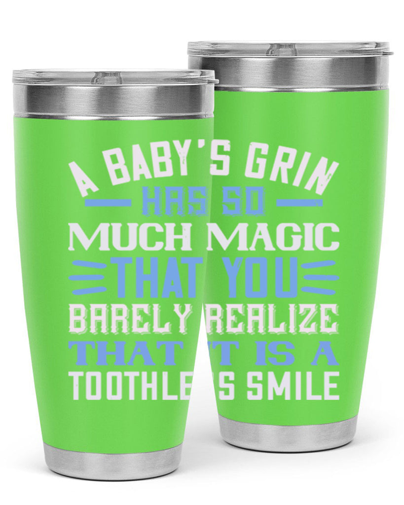 A baby’s grin has so much magic that you barely realize that it is a toothless smile Style 137#- baby- tumbler
