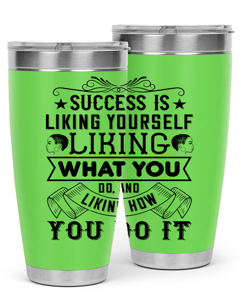 Success is liking yourself liking what you do and liking how you do it Style 2#- afro- Tumbler