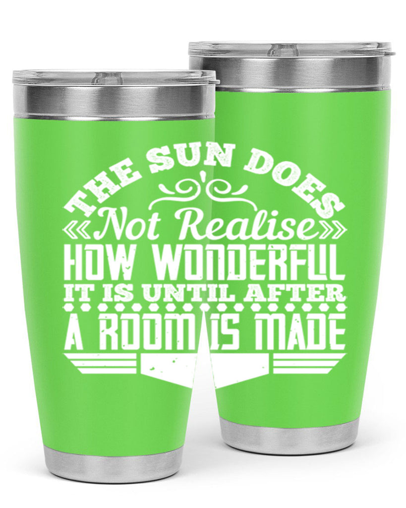 The Sun does not realise how wonderful it is until after a room is made Style 11#- architect- tumbler
